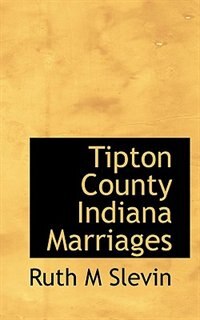 Couverture_Tipton County Indiana Marriages