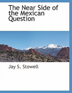 Front cover_The Near Side Of The Mexican Question