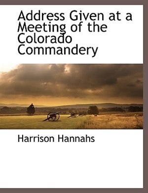 Front cover_Address Given At A Meeting Of The Colorado Commandery