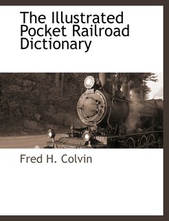 Front cover_The Illustrated Pocket Railroad Dictionary