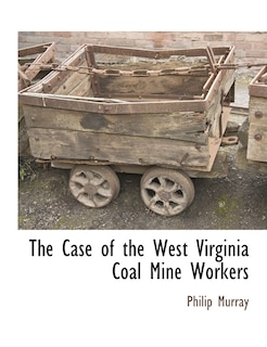 Front cover_The Case Of The West Virginia Coal Mine Workers