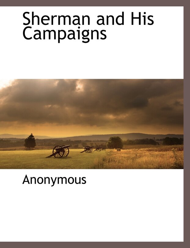 Front cover_Sherman and His Campaigns