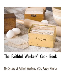 Front cover_The Faithful Workers' Cook Book
