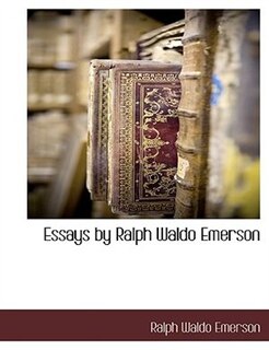 Couverture_Essays By Ralph Waldo Emerson