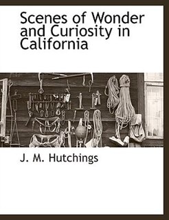 Scenes of Wonder and Curiosity in California