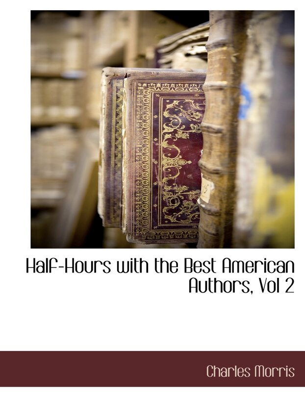 Front cover_Half-Hours with the Best American Authors, Vol 2
