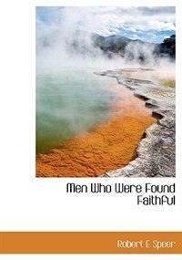 Men Who Were Found Faithful