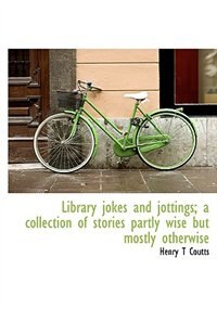 Couverture_Library Jokes And Jottings; A Collection Of Stories Partly Wise But Mostly Otherwise