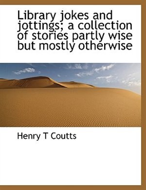 Couverture_Library Jokes And Jottings; A Collection Of Stories Partly Wise But Mostly Otherwise
