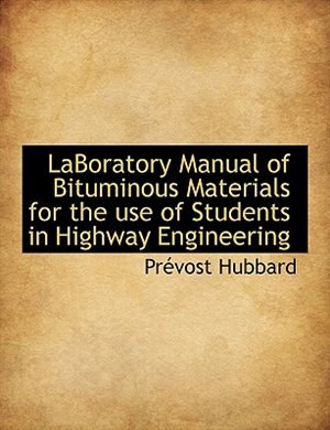 Front cover_Laboratory Manual Of Bituminous Materials For The Use Of Students In Highway Engineering