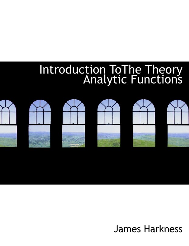Front cover_Introduction Tothe Theory Analytic Functions