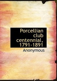 Couverture_Porcellian Club Centennial, 1791-1891