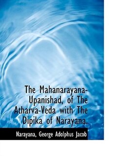 Couverture_The Mahanarayana-Upanishad, of The Atharva-Veda with The Dipika of Narayana.