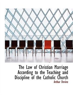 Front cover_The Law Of Christian Marriage According To The Teaching And Discipline Of The Catholic Church