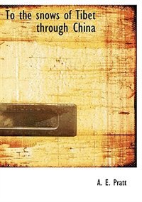 Front cover_To The Snows Of Tibet Through China