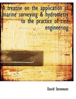 Front cover_A Treatise On The Application Of Marine Surveying & Hydrometry To The Practice Of Civil Engineering