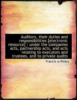 Front cover_Auditors, Their Duties And Responsibilities [electronic Resource]