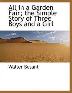 All In A Garden Fair; The Simple Story Of Three Boys And A Girl