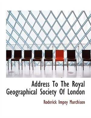 Couverture_Address To The Royal Geographical Society Of London