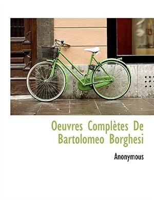 Couverture_Oeuvres Completes de Bartolomeo Borghesi