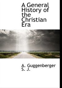 Front cover_A General History Of The Christian Era