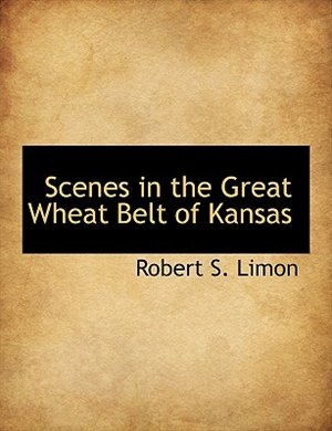 Couverture_Scenes In The Great Wheat Belt Of Kansas
