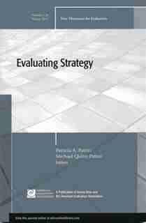 Evaluating Strategy: New Directions for Evaluation, Number 128 by Patrizi