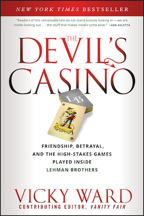 The Devil's Casino: Friendship, Betrayal, and the High Stakes Games Played Inside Lehman Brothers