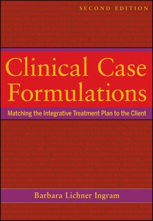 Clinical Case Formulations: Matching the Integrative Treatment Plan to the Client