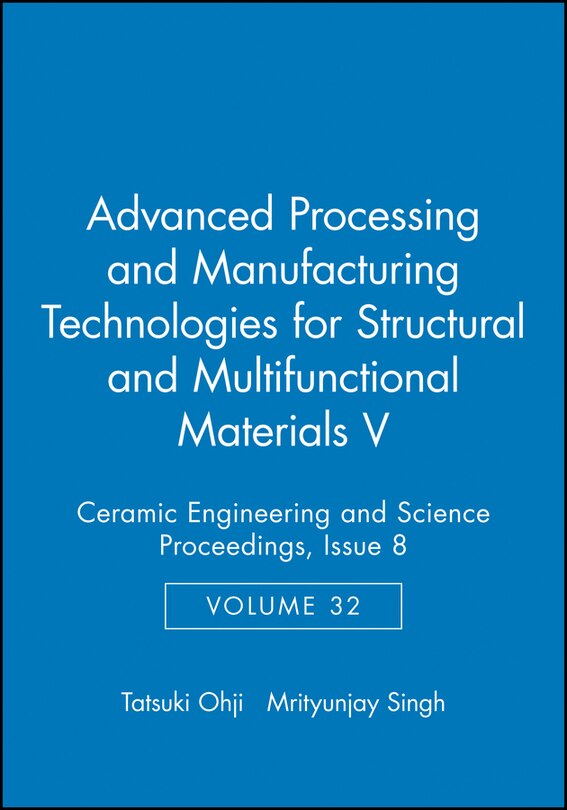 Front cover_Advanced Processing and Manufacturing Technologies for Structural and Multifunctional Materials V, Volume 32, Issue 8