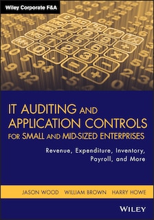 Front cover_IT Auditing and Application Controls for Small and Mid-Sized Enterprises