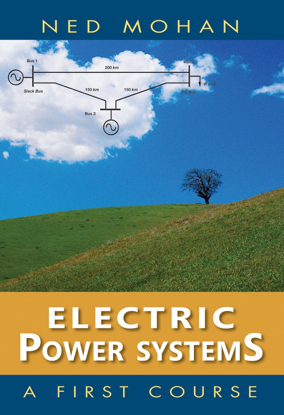 Electric Power Systems: A First Course
