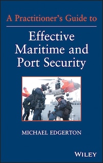 Couverture_A Practitioner's Guide to Effective Maritime and Port Security