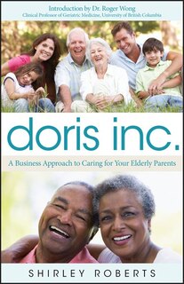 Doris Inc.: A Business Approach to Caring for Your Elderly Parents