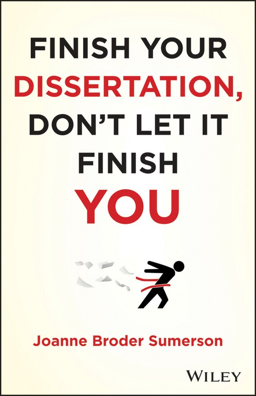 Front cover_Finish Your Dissertation, Don't Let It Finish You!