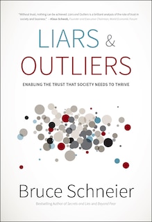 Liars and Outliers: Enabling the Trust that Society Needs to Thrive