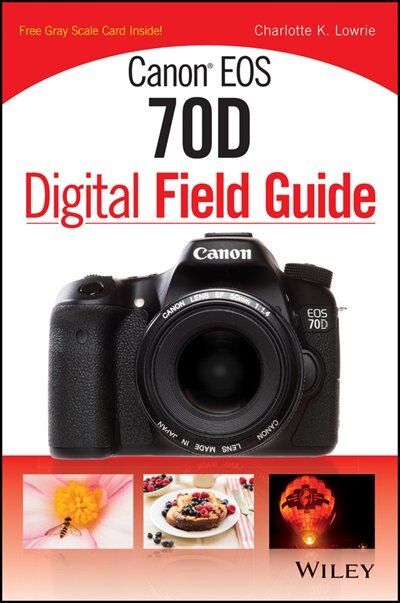 Couverture_Canon EOS 70D Digital Field Guide