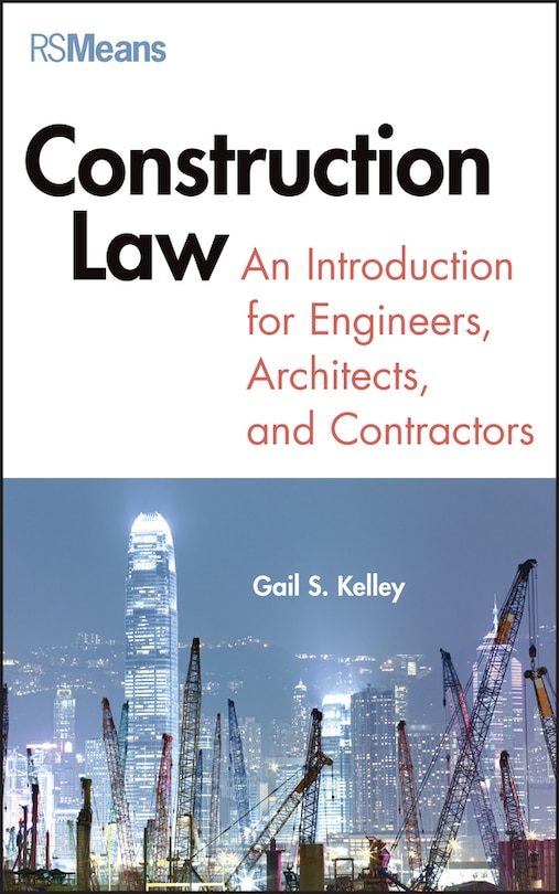 Construction Law: An Introduction for Engineers, Architects, and Contractors