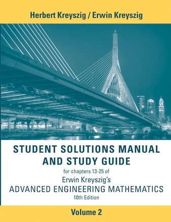 Advanced Engineering Mathematics, 10e Student Solutions Manual and Study Guide, Volume 2: Chapters 13 - 25