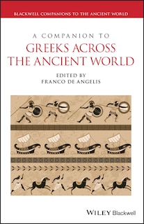 A Companion To Greeks Across The Ancient World