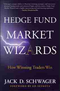 Hedge Fund Market Wizards: How Winning Traders Win de Jack D. Schwager