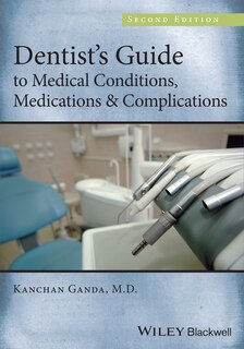 Front cover_Dentist's Guide to Medical Conditions, Medications and Complications
