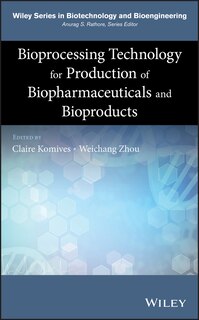 Front cover_Bioprocessing Technology for Production of Biopharmaceuticals and Bioproducts