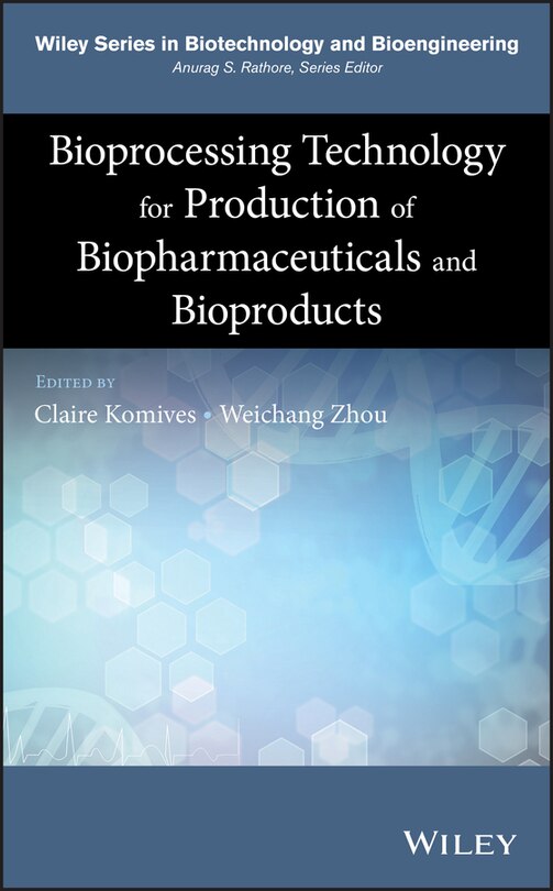Front cover_Bioprocessing Technology for Production of Biopharmaceuticals and Bioproducts