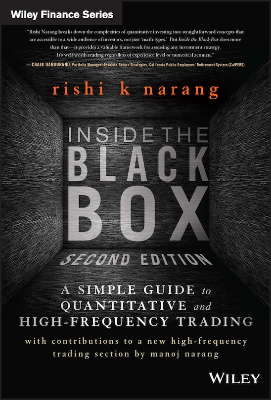 Inside the Black Box: A Simple Guide to Quantitative and High-Frequency Trading