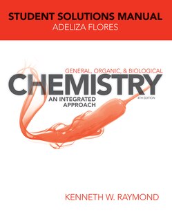 Front cover_General, Organic, and Biological Chemistry: An Integrated Approach, 4e Student Solutions Manual