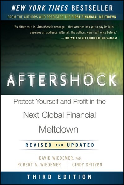 Aftershock: Protect Yourself and Profit in the Next Global Financial Meltdown