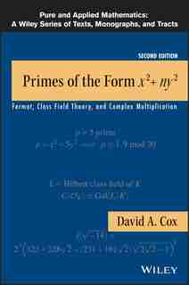 Primes of the Form x2+ny2: Fermat, Class Field Theory, and Complex Multiplication by David A. Cox