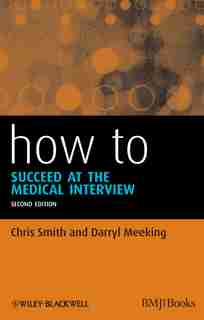 How to Succeed at the Medical Interview de Chris Smith