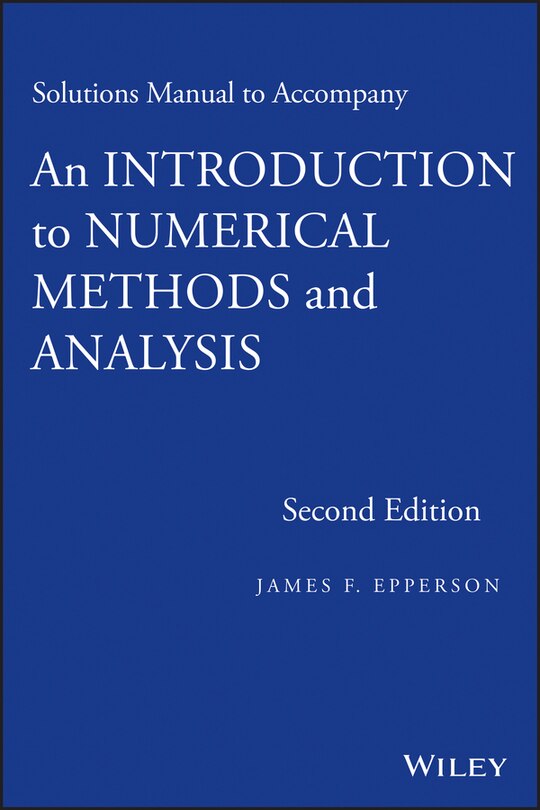 Couverture_An Introduction to Numerical Methods and Analysis, Solutions Manual